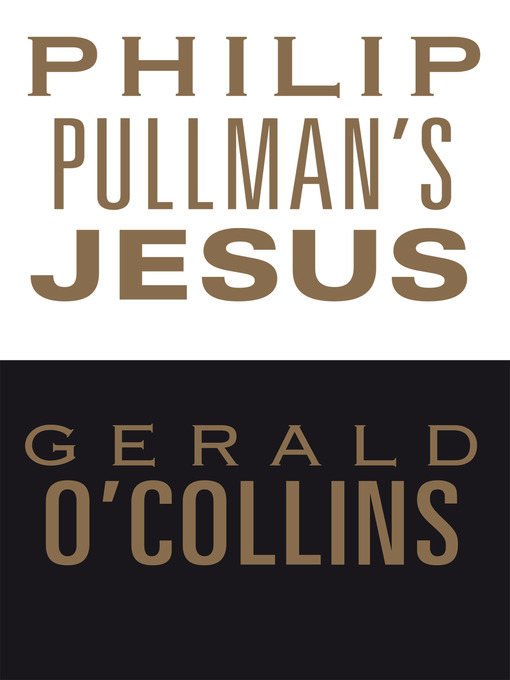Title details for Philip Pullman's Jesus by Gerald O'Collins - Available